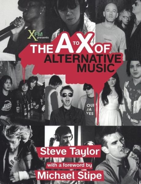 The A to X of Alternative Music - Steve Taylor - Books - Bloomsbury Publishing PLC - 9780826482174 - July 27, 2006