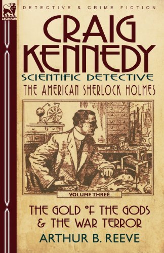 Cover for Arthur B Reeve · Craig Kennedy-Scientific Detective: Volume 3-The Gold of the Gods &amp; the War Terror (Pocketbok) (2010)