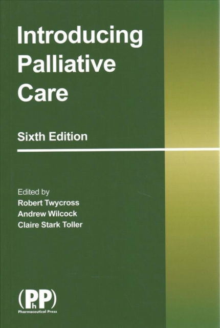 Introducing Palliative Care - Robert Twycross - Książki - Pharmaceutical Press - 9780857114174 - 13 września 2021