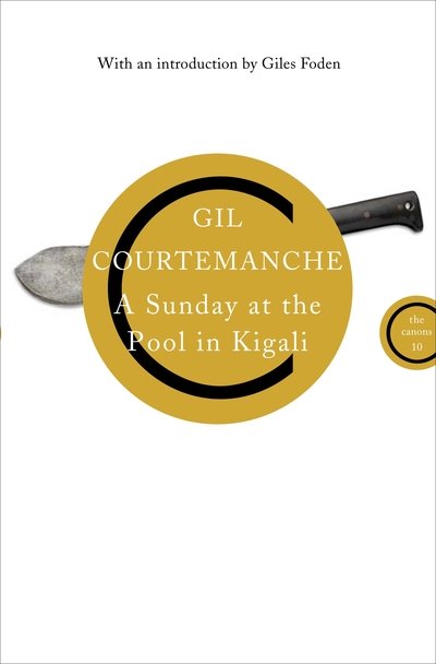 Cover for Gil Courtemanche · A Sunday At The Pool In Kigali - Canons (Pocketbok) [Main - Canons Imprint edition] (2011)