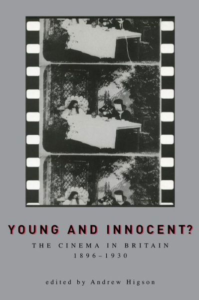Cover for Young And Innocent?: The Cinema in Britain, 1896-1930 - Exeter Studies in Film History (Paperback Book) (2002)