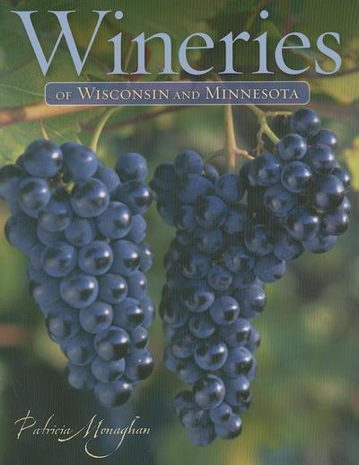 Cover for Patricia Monaghan · Wineries of Wisconsin and Minnesota (Paperback Book) (2008)