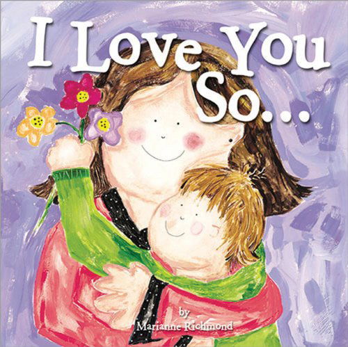 Cover for Marianne Richmond · I Love You So... - Marianne Richmond (Paperback Book) (2005)