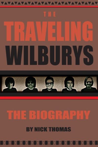 Cover for Nick Thomas · The Traveling Wilburys The Biography (Paperback Book) (2017)