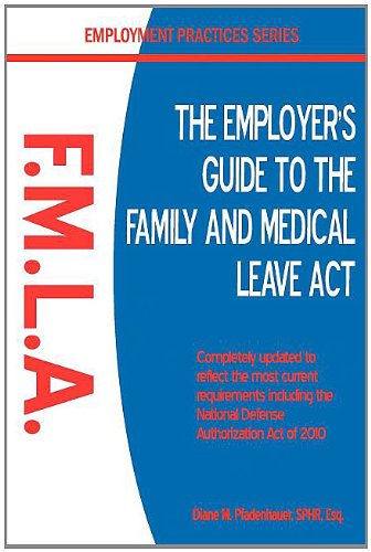 The Employer's Guide to the Family & Medical Leave Act (Employment Practices) - Diane M. Pfadenhauer - Books - Datamotion Publishing LLC - 9780981583174 - September 15, 2011