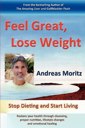 Cover for Andreas Moritz · Feel Great, Lose Weight (Pocketbok) (2010)