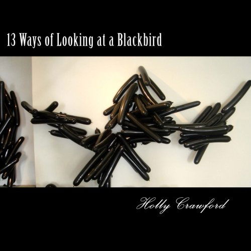 Cover for Holly Crawford · 13 Ways of Looking at a Blackbird (Paperback Book) (2013)