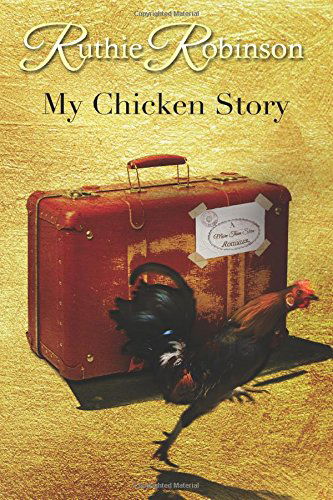 Cover for Ruthie Robinson · My Chicken Story (Paperback Bog) (2014)