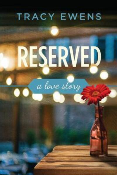 Cover for Tracy Ewens · Reserved A Love Story (Paperback Book) (2016)