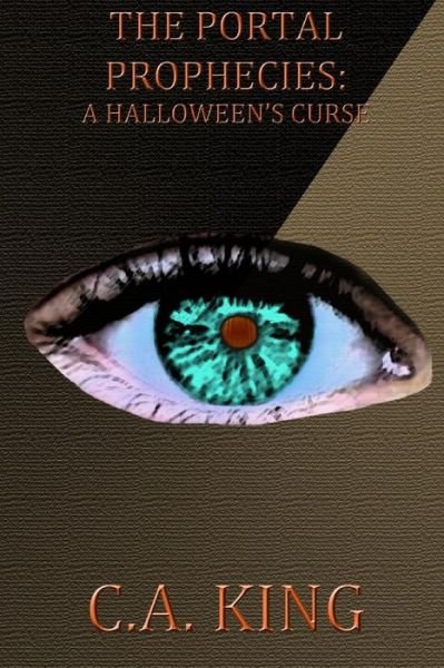 Cuchlaine Audrey Muriel King · The Portal Prophecies: A Halloween's Curse (Pocketbok) (2014)
