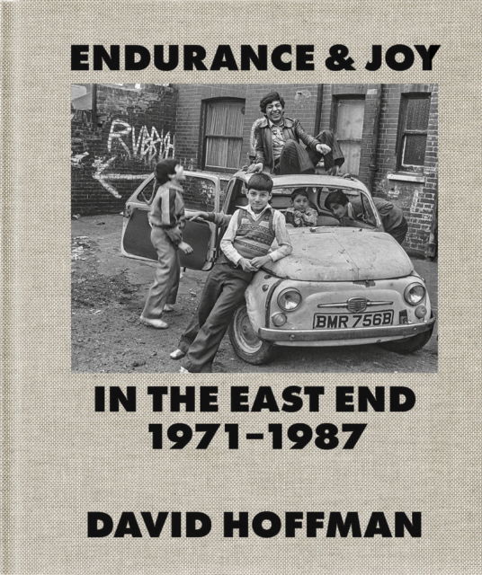 Cover for David Hoffman · Endurance &amp; Joy in the East End 1971-87 (Hardcover Book) (2024)