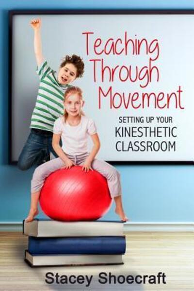 Cover for Stacey Shoecraft · Teaching Through Movement (Taschenbuch) (2015)