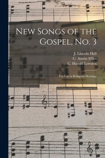 Cover for J Lincoln (Joseph Lincoln) 18 Hall · New Songs of the Gospel, No. 3 (Paperback Book) (2021)