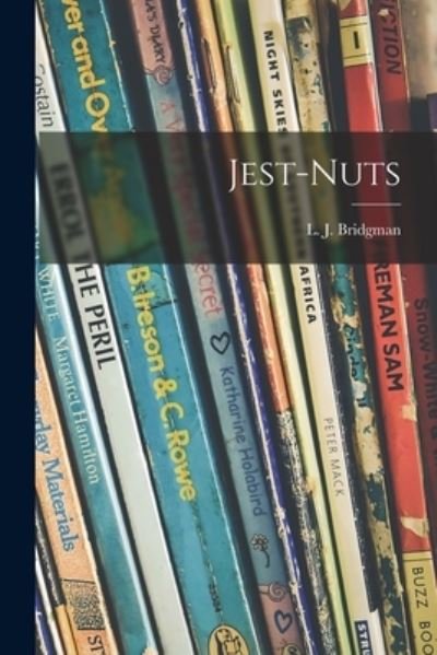 Cover for L J (Lewis Jesse) 1857-1 Bridgman · Jest-nuts (Pocketbok) (2021)