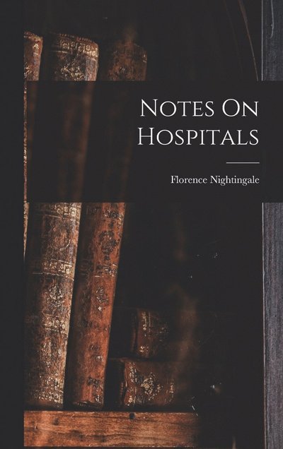 Cover for Florence Nightingale · Notes on Hospitals (Buch) (2022)