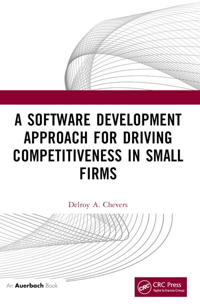 Delroy Chevers · A Software Development Approach for Driving Competitiveness in Small Firms (Paperback Book) (2024)