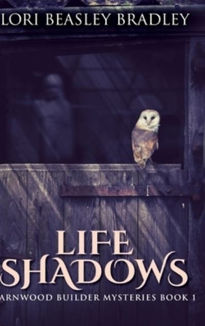 Cover for Lori Beasley Bradley · Life Shadows (Hardcover Book) (2021)