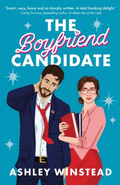 Cover for Ashley Winstead · The Boyfriend Candidate: Tiktok made me buy it! Your next steamy, opposites attract, fake dating rom-com (Paperback Bog) (2023)