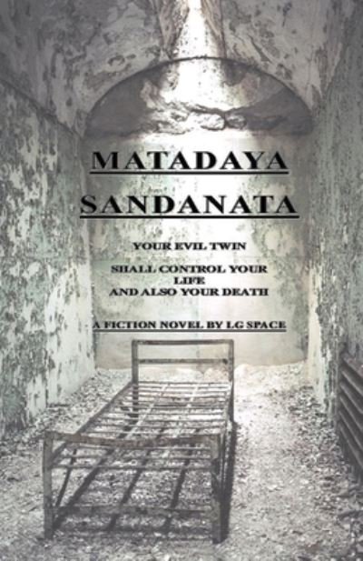 Cover for L G Space · Matadaya Sandanata (Taschenbuch) (2016)