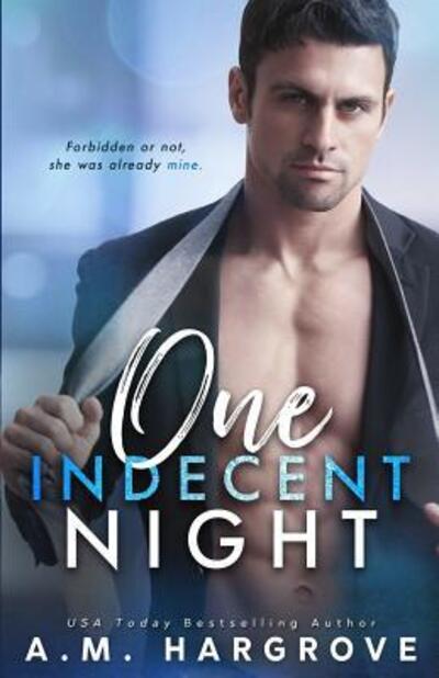 Cover for A M Hargrove · One Indecent Night (Paperback Book) (2019)