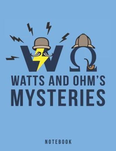 Watts and Ohm's Mysteries Notebook - Jackrabbit Rituals - Böcker - Independently Published - 9781072659174 - 7 juni 2019