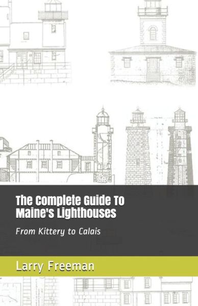 Cover for Larry Freeman · The Complete Guide To Maine's Lighthouses (Paperback Book) (2019)