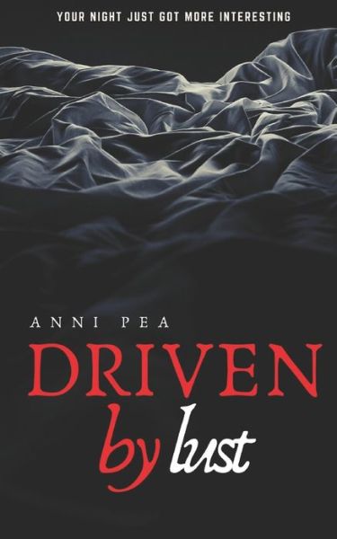 Cover for Anni Pea · Driven by lust (Paperback Book) (2019)