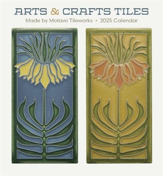 Arts & Crafts Tiles: Made by Motawi Tileworks 2025 Wall Calendar - Pomegranate - Książki - Pomegranate - 9781087509174 - 15 sierpnia 2024