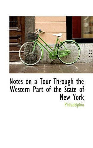 Cover for Philadelphia · Notes on a Tour Through the Western Part of the State of New York (Taschenbuch) (2009)