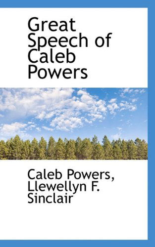 Cover for Llewellyn F. Sinclair · Great Speech of Caleb Powers (Paperback Book) (2009)