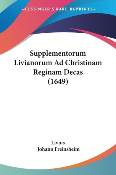 Cover for Livius · Supplementorum Livianorum Ad Christinam Reginam Decas (1649) (Paperback Book) (2009)