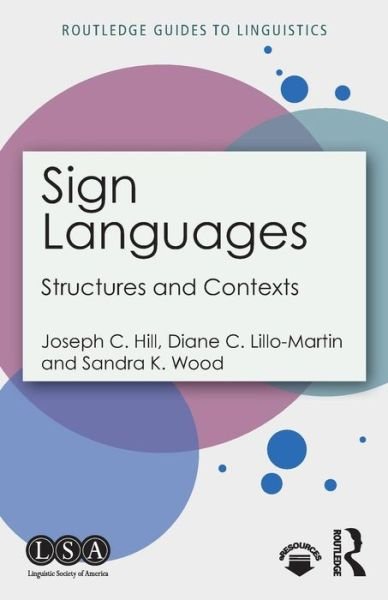 Cover for Joseph Hill · Sign Languages: Structures and Contexts - Routledge Guides to Linguistics (Paperback Bog) (2018)