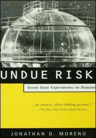 Cover for Jonathan D. Moreno · Undue Risk: Secret State Experiments on Humans (Gebundenes Buch) (2016)