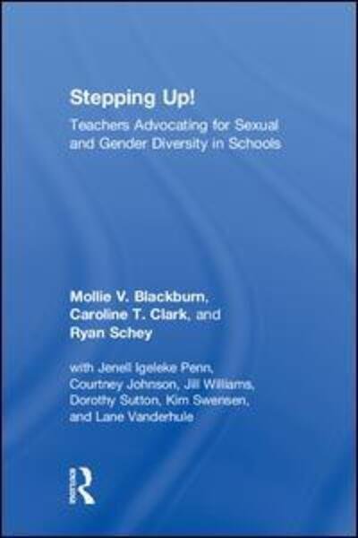 Cover for Blackburn, Mollie V. (Ohio State University, USA) · Stepping Up!: Teachers Advocating for Sexual and Gender Diversity in Schools (Gebundenes Buch) (2018)