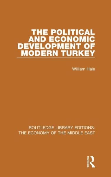 Cover for William Hale · The Political and Economic Development of Modern Turkey - Routledge Library Editions: The Economy of the Middle East (Hardcover bog) (2014)