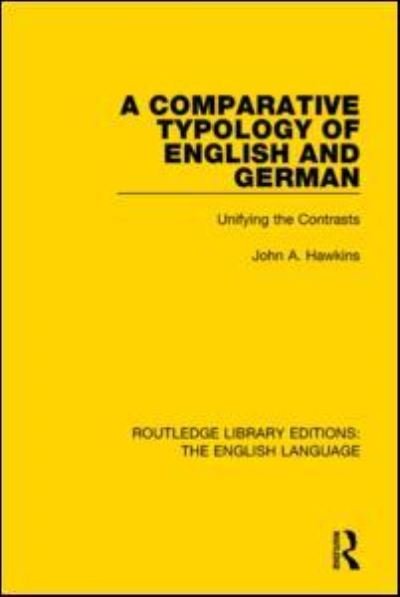 Cover for John Hawkins · A Comparative Typology of English and German: Unifying the Contrasts - Routledge Library Editions: The English Language (Hardcover Book) (2015)