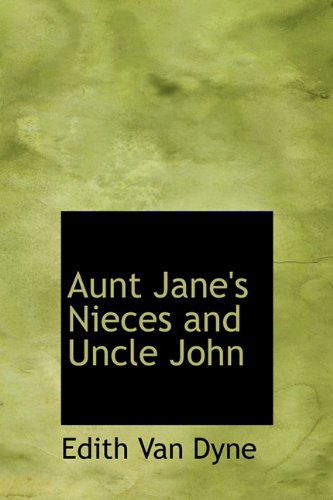 Cover for Edith Van Dyne · Aunt Jane's Nieces and Uncle John (Hardcover Book) (2010)