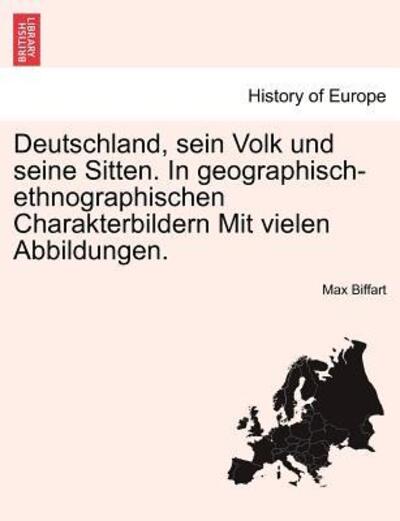 Cover for Max Biffart · Deutschland, Sein Volk Und Seine Sitten. in Geographisch-Ethnographischen Charakterbildern Mit Vielen Abbildungen. (Paperback Book) (2011)