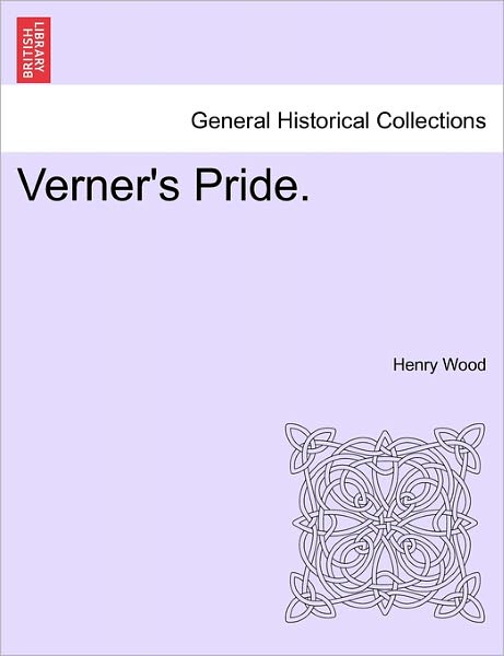 Cover for Henry Wood · Verner's Pride. (Paperback Book) (2011)