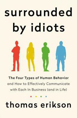 Cover for Thomas Erikson · Surrounded by Idiots: The Four Types of Human Behavior and How to Effectively Communicate with Each in Business (and in Life) - The Surrounded by Idiots Series (Paperback Bog) (2019)