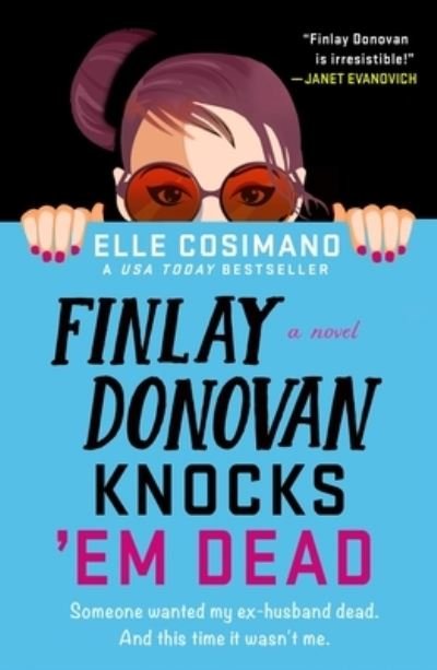 Cover for Elle Cosimano · Finlay Donovan Knocks 'Em Dead: A Novel - The Finlay Donovan Series (Paperback Book) (2023)