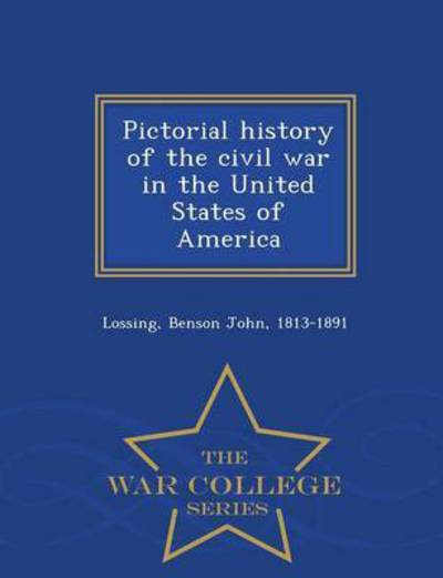 Cover for Benson John Lossing · Pictorial History of the Civil War in Th (Paperback Book) (2015)