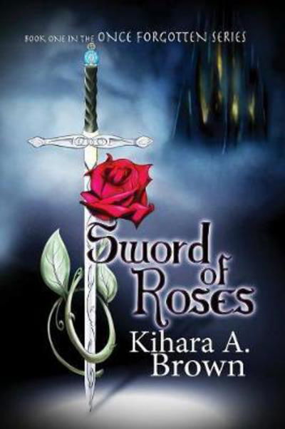 Cover for Kihara Brown · Sword of Roses (Paperback Bog) (2017)