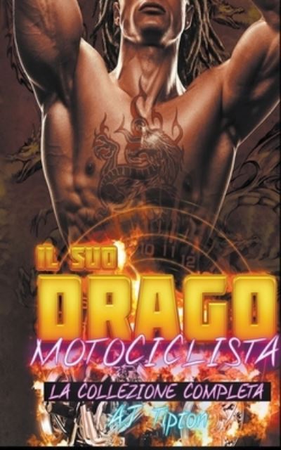 Il suo drago motociclista - AJ Tipton - Books - Draft2Digital - 9781393716174 - March 31, 2020