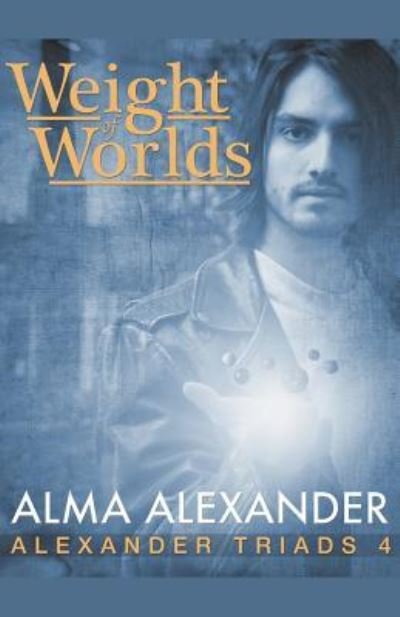 Cover for Alma Alexander · Weight of Worlds (Pocketbok) (2017)