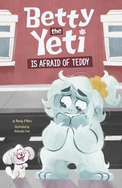 Cover for Marx, Mandy R. (Digital Editor) · Betty the Yeti Is Afraid of Teddy - Betty the Yeti (Taschenbuch) (2025)