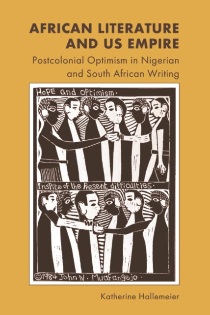 Cover for Katherine Hallemeier · African Literature and Us Empire: Postcolonial Optimism in Nigerian and South African Writing (Paperback Book) (2026)