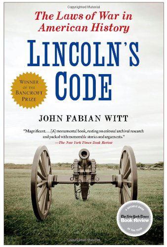 Cover for John Fabian Witt · Lincoln's Code: the Laws of War in American History (Taschenbuch) [6.2.2013 edition] (2013)