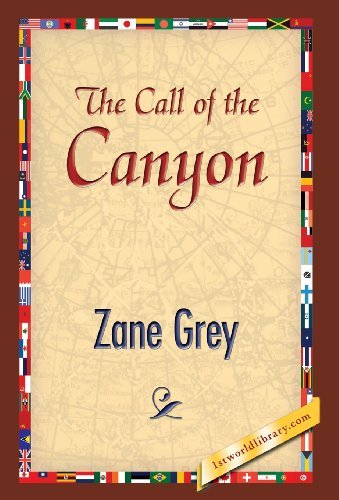 Cover for Zane Grey · The Call of the Canyon (Gebundenes Buch) (2013)
