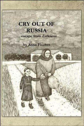 Anna Fischer · Cry out of Russia<br> ....escape from Darkness (Pocketbok) (2009)